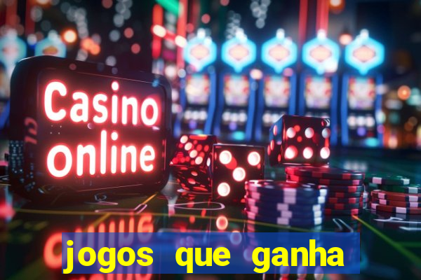 jogos que ganha dinheiro de verdade sem depositar